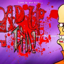 Load Up and Kill