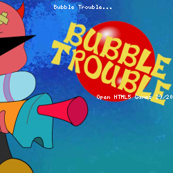 Bubble Trouble