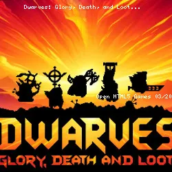 Dwarves: Glory, Death, and Loot