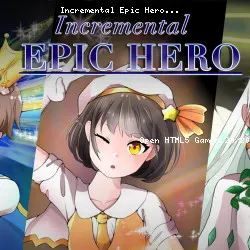 Incremental Epic Hero