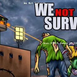 We Not Survive