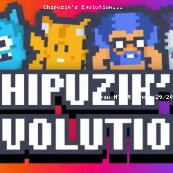 Chipuzik's Evolution